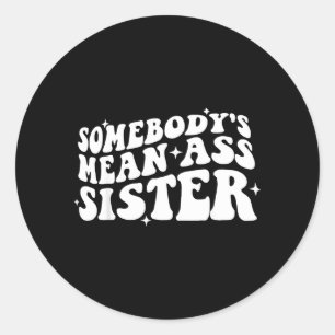 Irgendeine fiese Schwester Lustiger Humor Zitat Be Runder Aufkleber