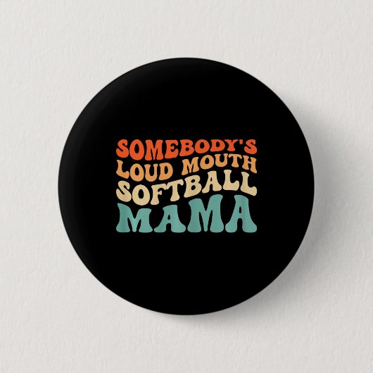 Irgendeine laute Mund Softball-Mutter Retro Softba Button (Vorderseite)
