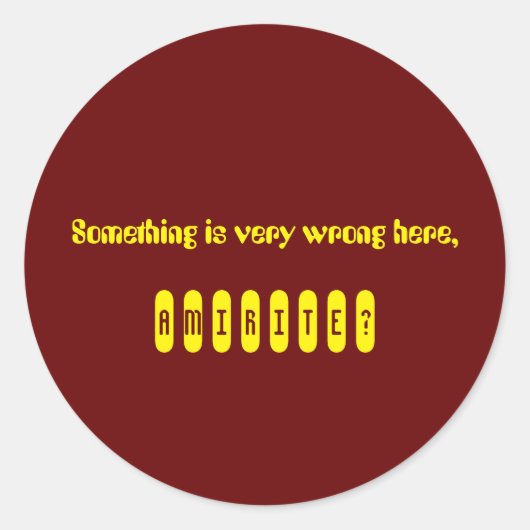 Irgendetwas stimmt nicht, amirites Sticker (Vorderseite)