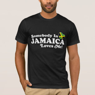 Irgendjemand in Jamaika liebt mich T-Shirt