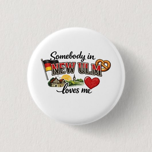 Irgendjemand in New Ulm liebt mich | Deutsche Herk Button (Vorderseite)