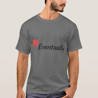 Irgendwann bekommt man Energie-Boxy T-Shirt