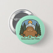 Irgendwo da draußen Kawaii Bigfoot Berg Button (Vorne & Hinten)