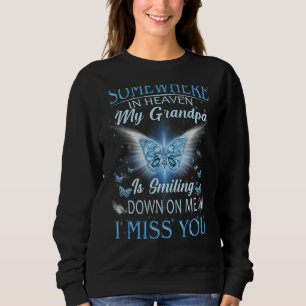 Irgendwo im Himmel lächelt mein Großvater weiter Sweatshirt