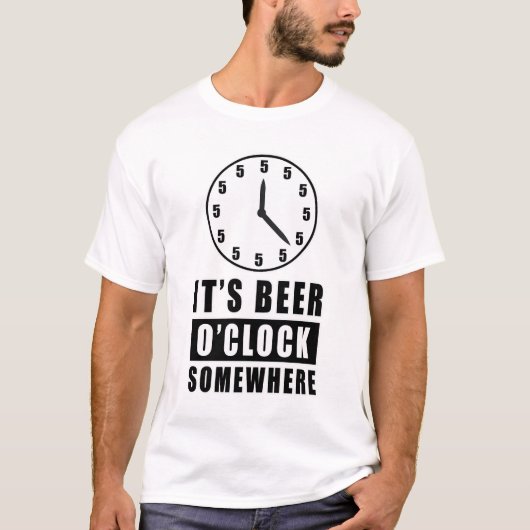 Irgendwo ist es Beer O'clock T-Shirt (Vorderseite)