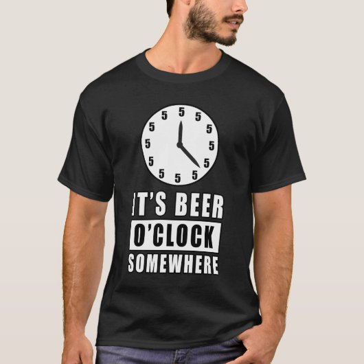 Irgendwo ist es Beer O'clock T-Shirt (Vorderseite)