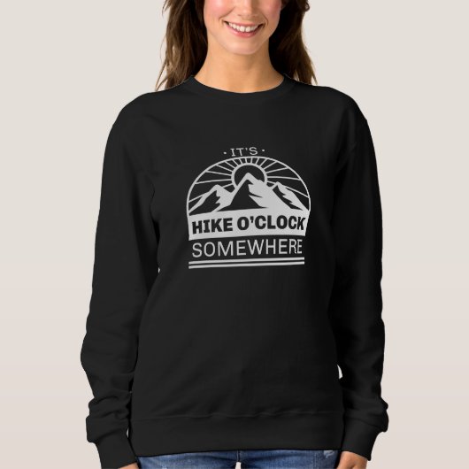 Irgendwo ist es Hike O'Clock Sweatshirt (Vorderseite)