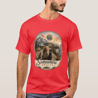 Irgendwo wartet ein landschaftliches Reiseabenteue T-Shirt