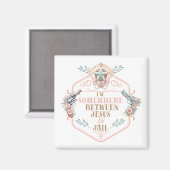 Irgendwo zwischen Jesus und Gefängnis lustig Magnet (Vorderseite/Rückseite)