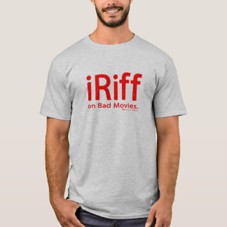 iRiff (auf schlechten Filmen) T-Shirt