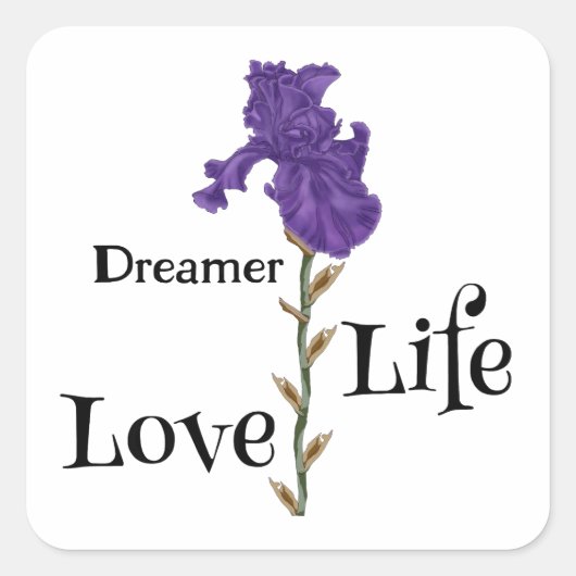 Iris, Dreamer, Leben, Liebe Quadratischer Aufkleber (Vorderseite)