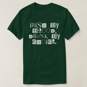 Irisch durch Blut, Betrunken durch Wahl T-Shirt