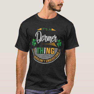 Irisch - Es ist eine Dormer-Sache T-Shirt