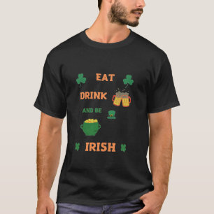 irisch essen und Bier trinken T-Shirt