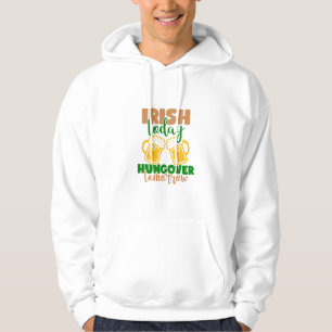 Irisch heute, Hungover Tomorrow Hoodie
