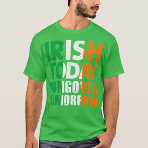 Irisch heute hungrig über morgen Phantastische Hei T-Shirt