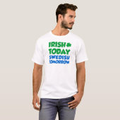 Irisch heute Schwedisch Tomorrow T-Shirt (Vorne ganz)