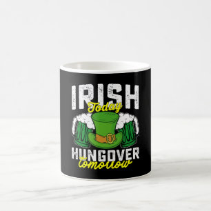 Irisch heute verkatert morgen Lustig St. Patrick's Kaffeetasse
