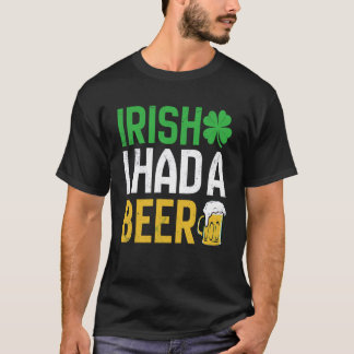 Irisch Ich Hatte Ein Bier St Patricks Day Bier Tri T-Shirt