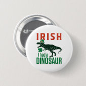 Irisch ich hatte einen Dinosaur St Patricks Day Di Button (Vorne & Hinten)