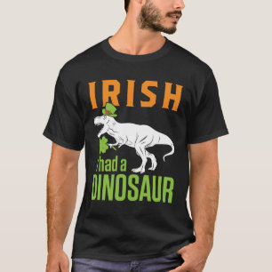 Irisch ich hatte einen Dinosaurier St Patrick's Da T-Shirt