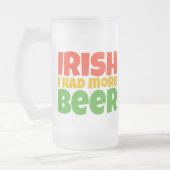 Irisch Ich Hatte Mehr Bier Frostglas Tasse (Links)