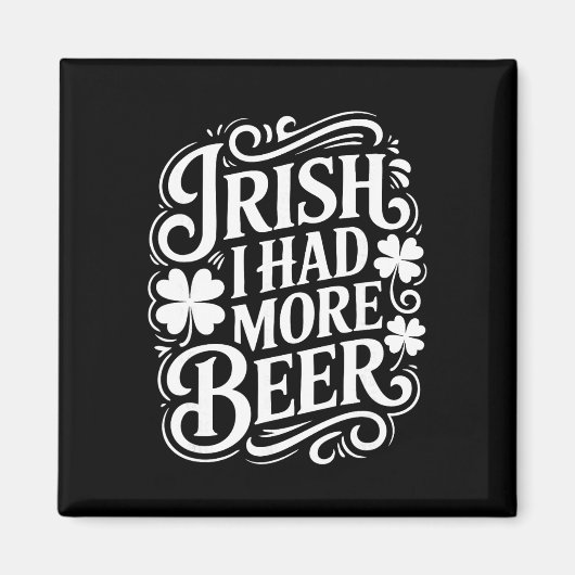 Irisch Ich hatte mehr Bier Lustiger St. Patricks D Magnet (Vorne)