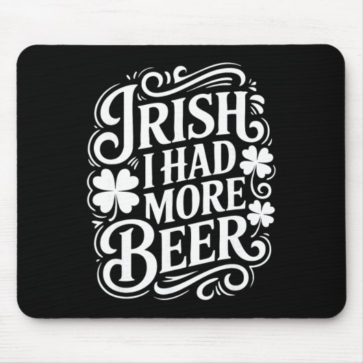 Irisch Ich Hatte Mehr Bier Lustiger St Patricks Da Mousepad (Vorne)