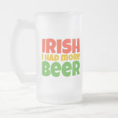 Irisch Ich hatte mehr Mattierte Glass-Tasse Mattglas Bierglas (Links)