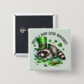 Irisch ich hatte weniger Whiskey Raccoon Button (Vorne & Hinten)