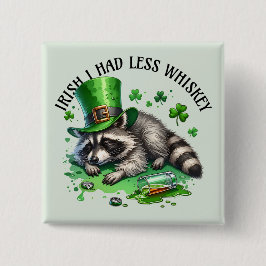 Irisch ich hatte weniger Whiskey Raccoon Button