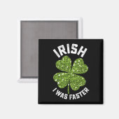 Irisch ich lief am St. Patrick's Day schneller Magnet (Vorderseite/Rückseite)