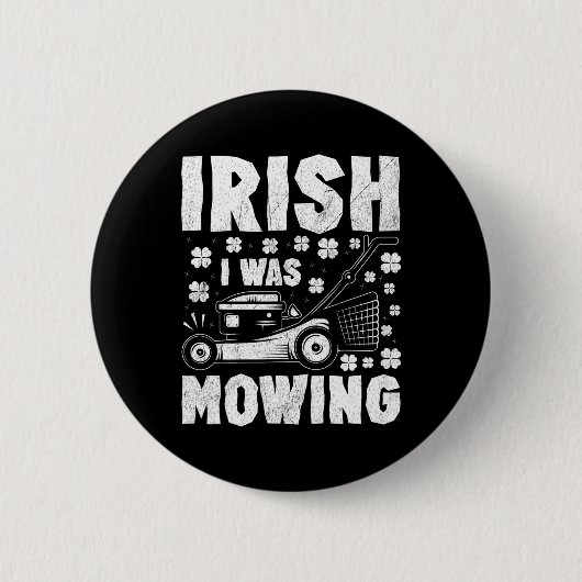 Irisch Ich mähte Rasenmäher Gartenbau St. Patrick Button (Vorderseite)