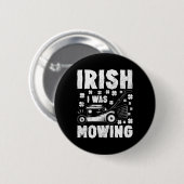 Irisch Ich mähte Rasenmäher Gartenbau St. Patrick Button (Vorne & Hinten)