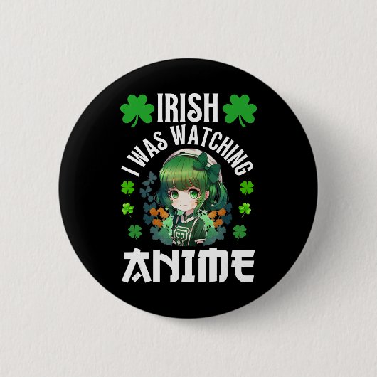 Irisch Ich schaute Anime St Patrick's Day Anime Button (Vorderseite)