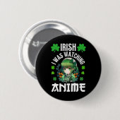 Irisch Ich schaute Anime St Patrick's Day Anime Button (Vorne & Hinten)