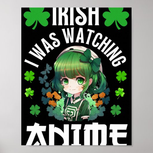 Irisch Ich schaute Anime St Patrick's Day Anime Poster (Vorne)