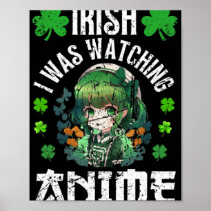 Irisch Ich schaute Anime St Patrick's Day Anime Poster