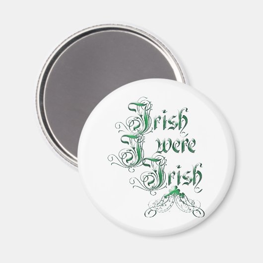 Irisch Ich war irisch Magnet (Vorderseite/Rückseite)