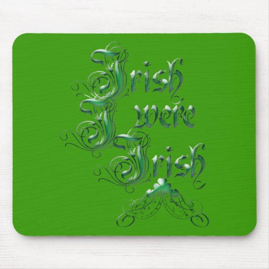 Irisch Ich war irisch Mousepad (Vorne)