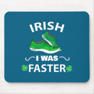 Irisch Ich War Schneller Lustiger Lauf St. Patrick Mousepad