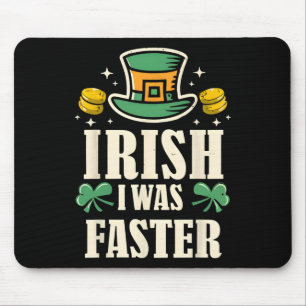 Irisch Ich War Schneller St Patricks Day Lustig La Mousepad