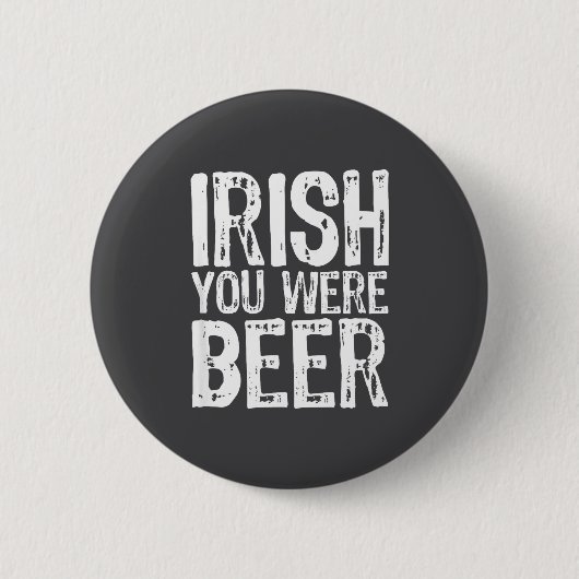 Irisch Sie waren Bier lustig St. Patrick's Day Button (Vorderseite)