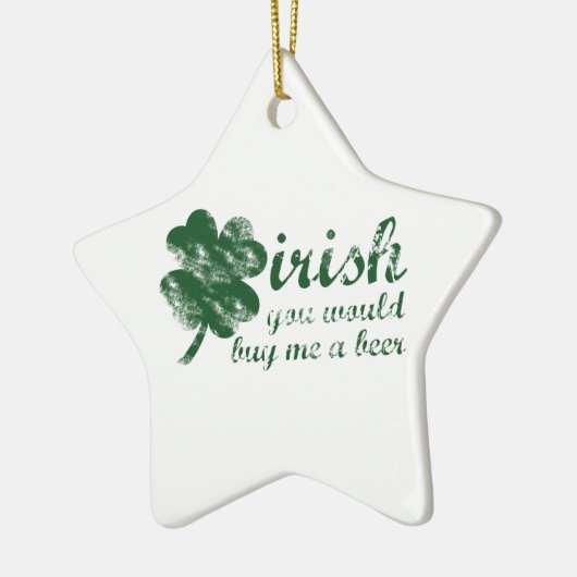 Irisch Sie würden mir ein Bier kaufen Keramik Ornament (Links)
