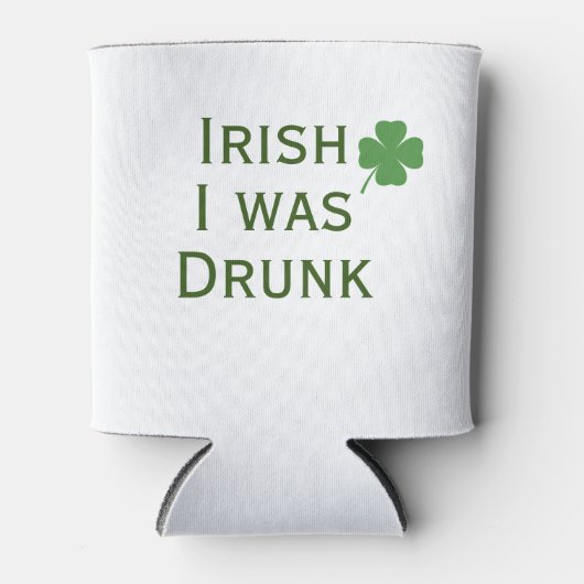 Irisch war ich Betrunken St. Patrick's Day Can Coo Dosenkühler (Vorderseite)