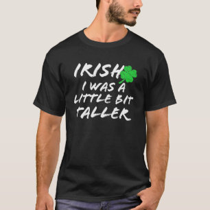 Irisch war ich ein bisschen größer Saint Patrick's T-Shirt