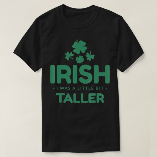 Irisch war ich ein bisschen größer St Patricks Day T-Shirt (Design vorne)