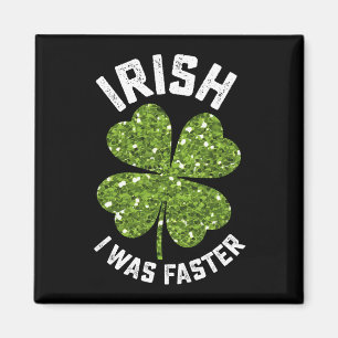 Irisch war ich schneller beim St. Patrick's Day La Magnet