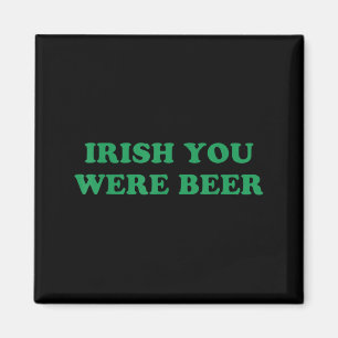 Irisch waren Sie Bier lustig St Patricks Day Trink Magnet