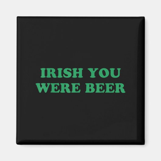 Irisch waren Sie Bier lustig St Patricks Day Trink Magnet (Vorne)